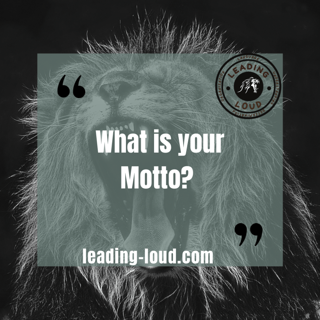 What is Your&nbsp;Motto?